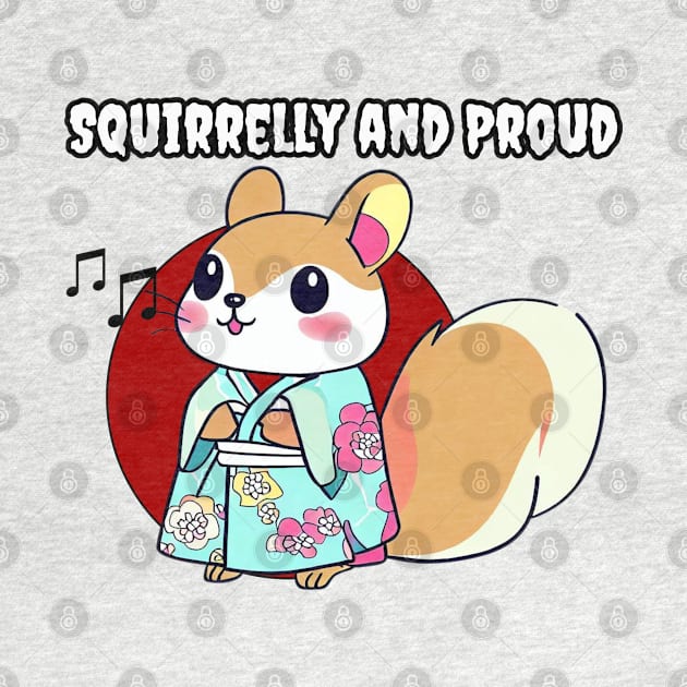 Squirelly proud by Japanese Fever